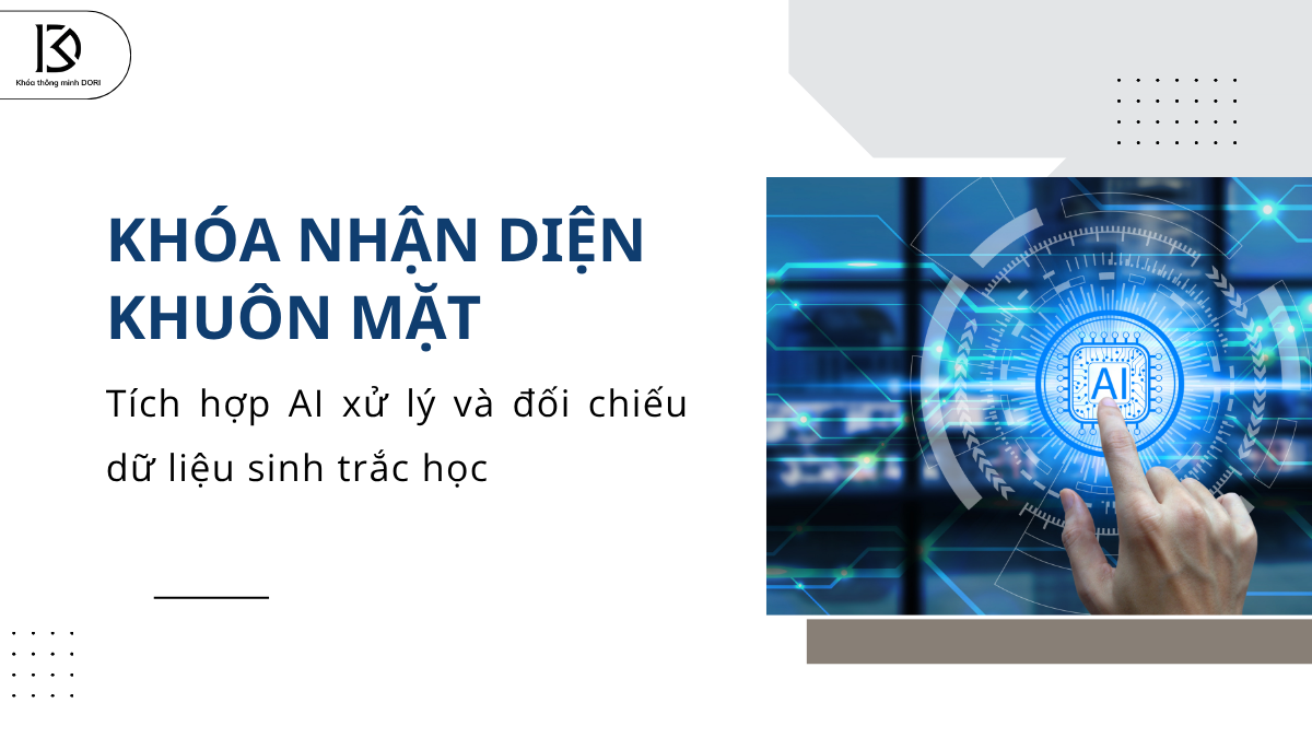 Ưu Điểm V&agrave; Lợi &Iacute;ch Của Kh&oacute;a Nhận Diện Khu&ocirc;n Mặt
