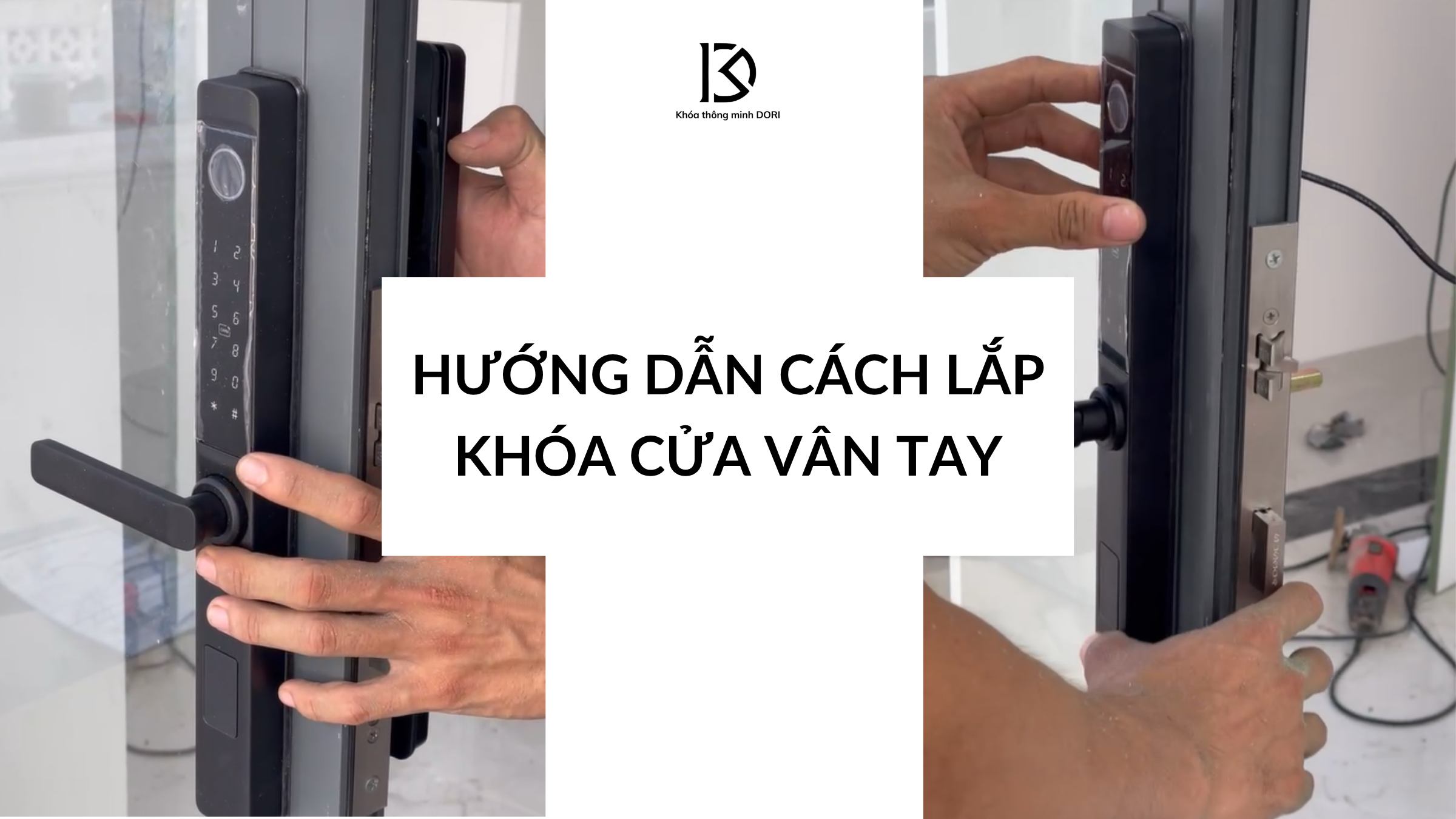Hướng Dẫn Cách Lắp Khóa Cửa Vân Tay